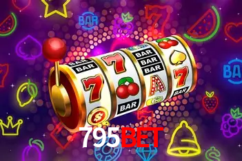 Descubra o Mundo do Cassino Online com 795bet
